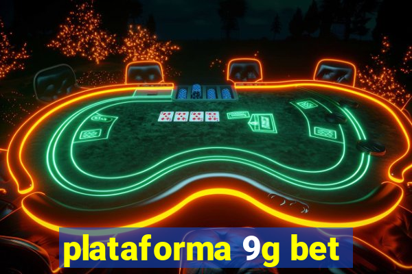 plataforma 9g bet